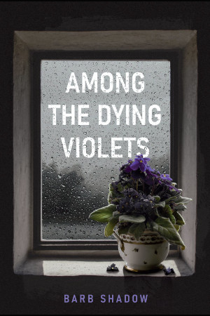 Among the Dying Violets